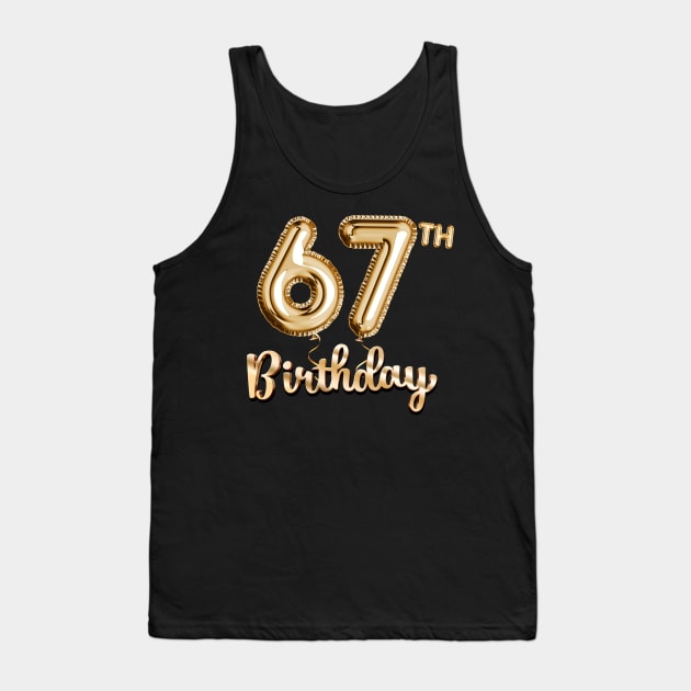 67th Birthday Gifts - Party Balloons Gold Tank Top by BetterManufaktur